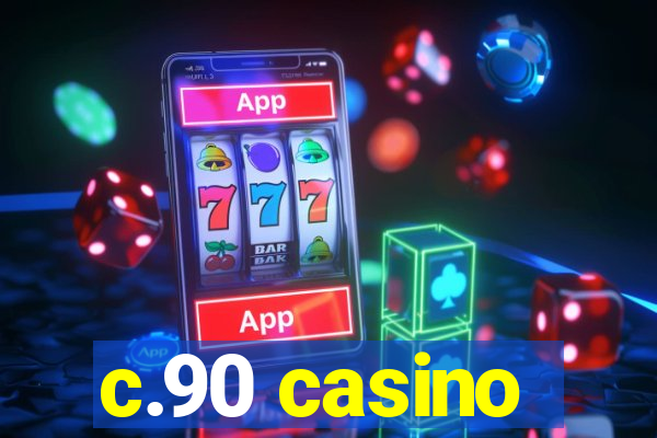 c.90 casino